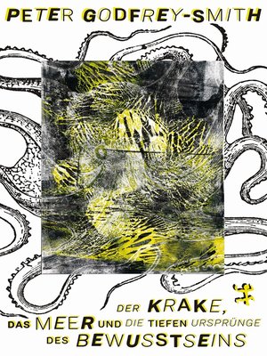 cover image of Der Krake, das Meer und die tiefen Ursprünge des Bewusstseins